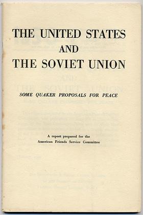 THE UNITED STATES AND THE SOVIET UNION Some Quaker Proposals For Peace