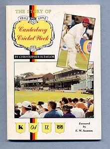 THE STORY OF CANTERBURY CRICKET WEEK: 150 years 1842-1992