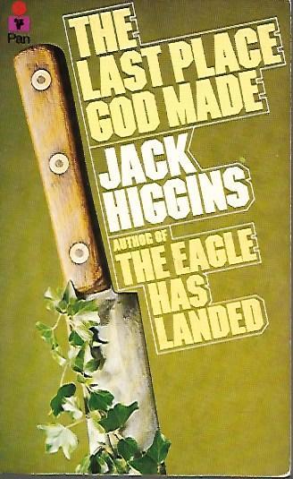 THE LAST PLACE GOD MADE - HIGGINS, JACK