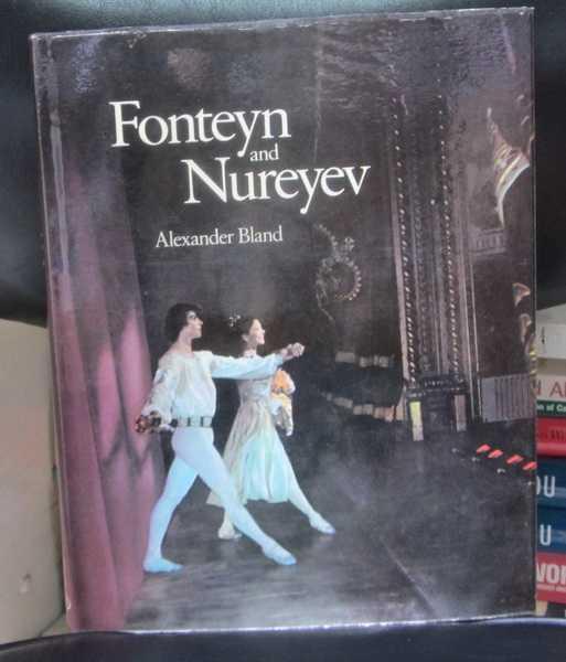 Fonteyn and Nureyev: The Story of a Partnership - Bland, Alexander