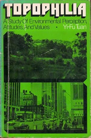 Topophilia: A Study of Environmental Perceptions, Attitudes, and Values