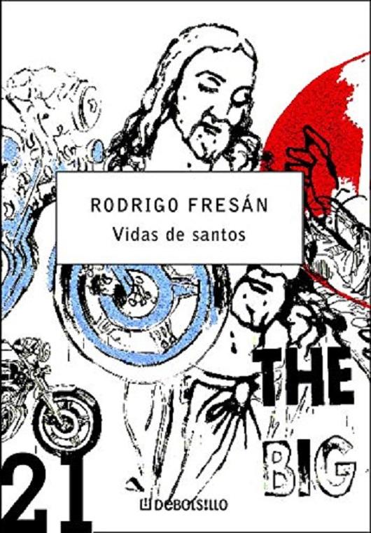 Vidas De Santos (Spanish Edition) - Rodrigo Fresan