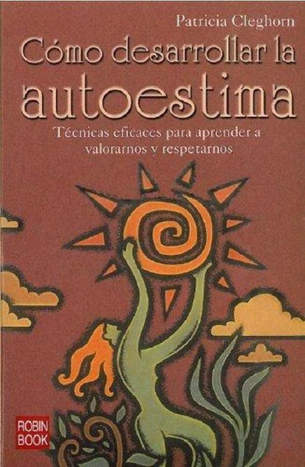 Como Desarrollar La Autoestima (Spanish Edition) - Patricia Cleghorn