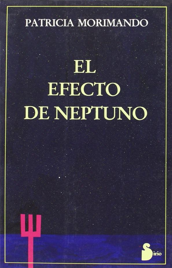 El Efecto De Neptuno (Spanish Edition) - Patricia Morimando