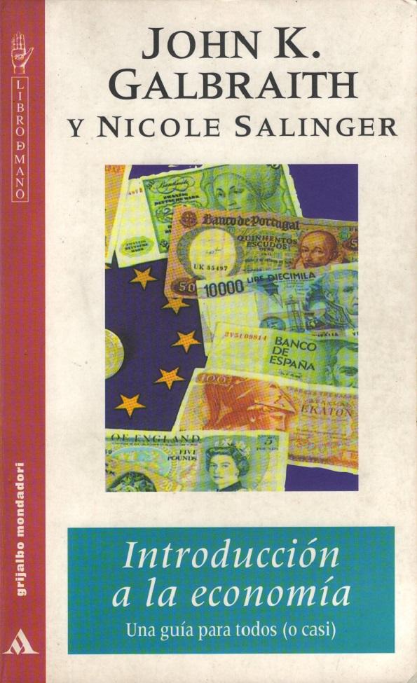 Introducción A La Economía. Una Guía Para Todos (O Casi) (Spanish Edition) - John K. Galbraith & Nicole Salinger