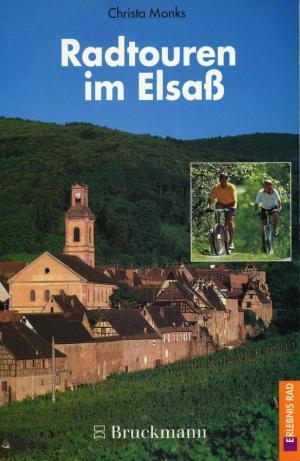 Radtouren im Elsaß (2288 010). 40 Genußtouren in der Rheinebene und in den Vogesen