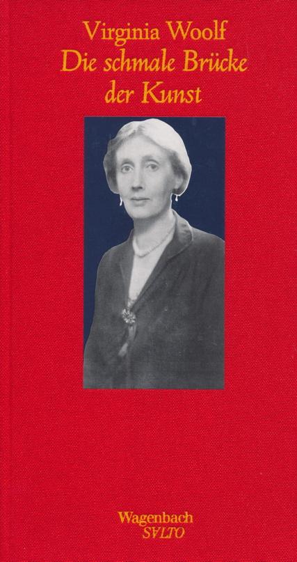 Die schmale Brücke der Kunst. - Woolf, Virginia