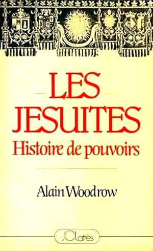 Les Jésuites, Histoire De Pouvoirs