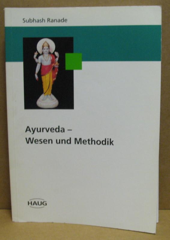 Ayurveda. Wesen und Methodik