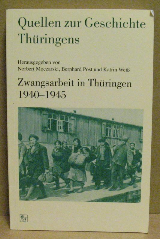 Quellen zur Geschichte Thüringens: Zwangsarbeit in Thüringen 1940-1945