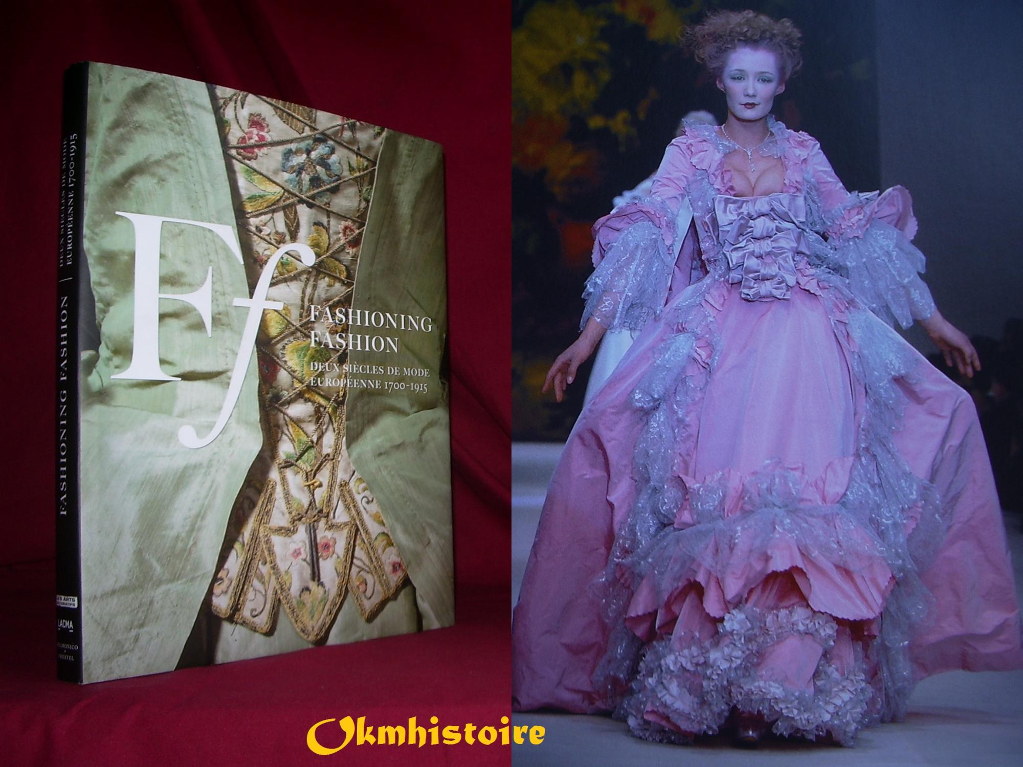 Fashioning Fashion: Deux Siecles De Mode Europeenne, 1700-1915