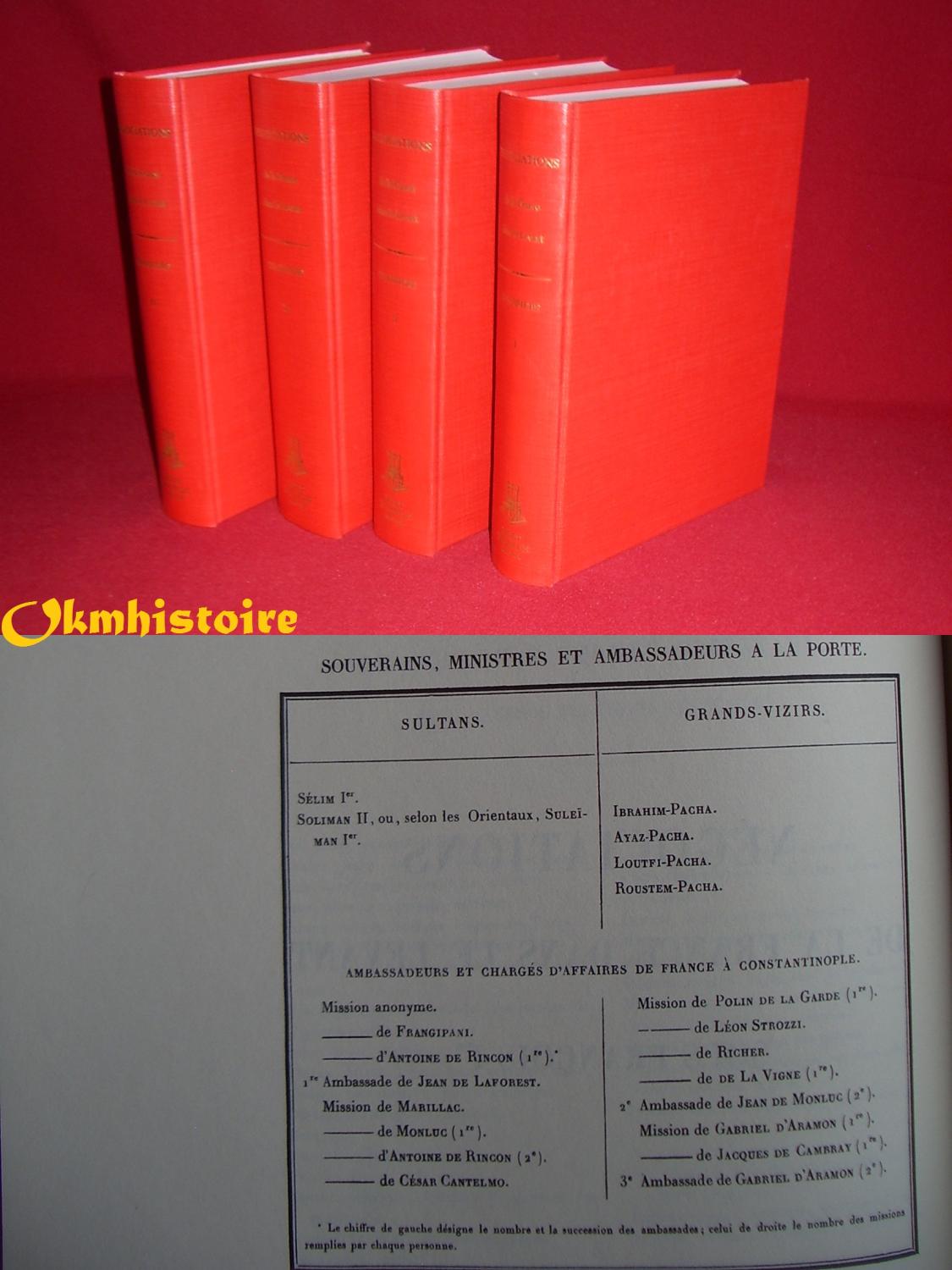 Negociations de la France dans le Levant ou, Correspondances, memoires et actes diplomatiques des ambassadeurs de France a Constantinople et des ambassadeurs, envoyes ou residents a divers titres a Venise, Raguse, Rome, Malte et Jerusalem, en Turquie, Per