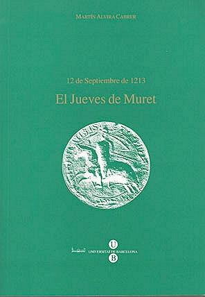 El jueves de Muret . 12 de septiembre de 1213 - Alvira Cabrer ( Martín )