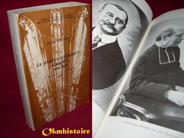 Le parti catholique alsacien, 1890-1939 : du reichsland a la republique jacobine