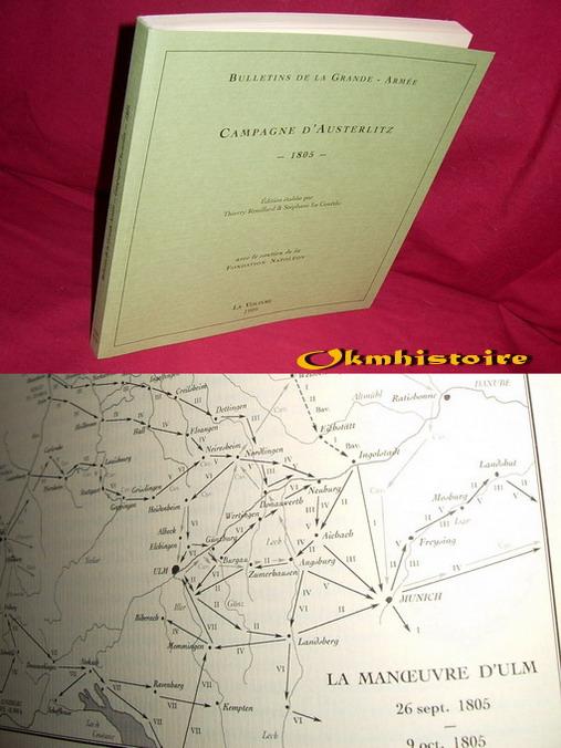 Bulletins de Builletins de La Grande Armée - Campagne d'Austerlitz - 1805 - - ROUILLARD ( Thierry ) & LE COUËDIC ( Stéphane )
