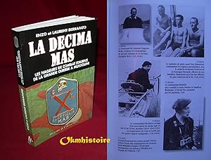 LA DECIMA MAS . Les nageurs de combat italiens de la Grande Guerre à Mussolini