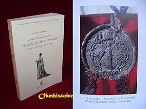 YOLANDE DE FLANDRE - Quand les femmes gouvernent. Droit et politique au XIVe siècle