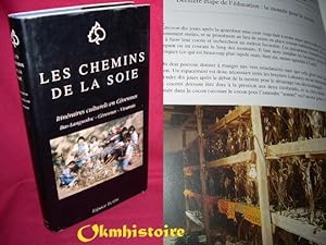 LES CHEMINS DE LA SOIE - Itinéraires culturels en Cévennes , Bas-Languedoc , Cévennes , Vivarais