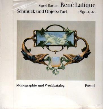 René Lalique. Schmuck und Objets d'art 1890-1910. Monographie und Werkkatalog