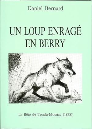 Un loup enrage en Berry - La bête de Tendu Mosnay (1878)