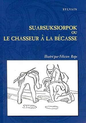 SUARSUKSIORPOK ou le CHASSEUR à LA BéCASSE