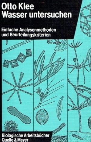 Wasser untersuchen. Einfache Analysenmethoden und Beurteilungskriterien