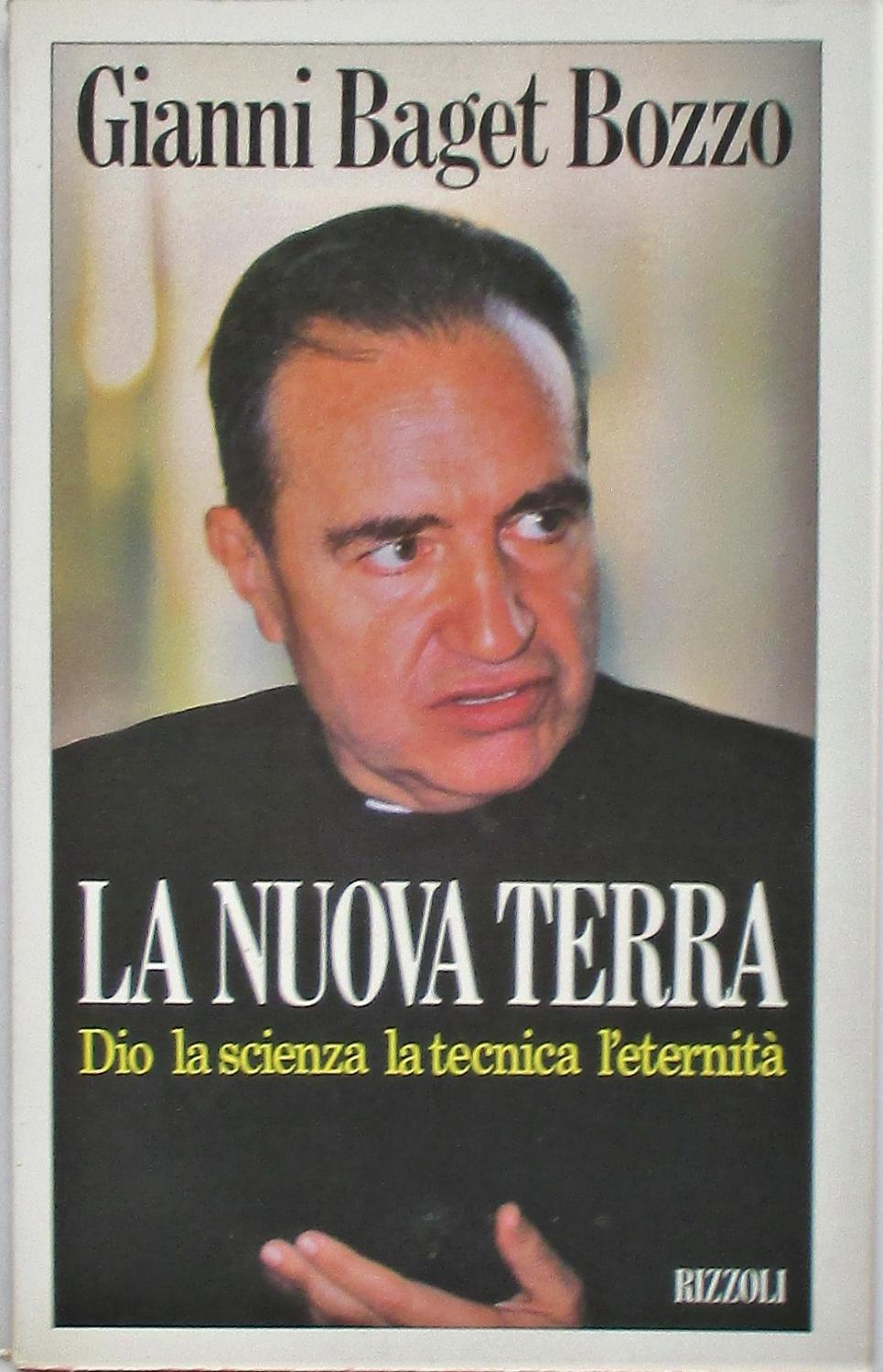 LA NUOVA TERRA. (Dio, la scienza, l'eternità). - Baget-Bozzo Gianni