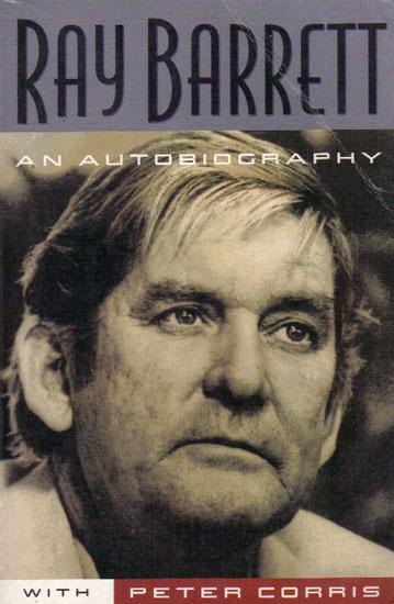 Ray Barrett An Autobiography By Ray Barrett With Peter Corris