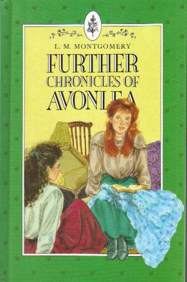 FURTHER CHRONICLES OF AVONLEA - L.M. Montgomery