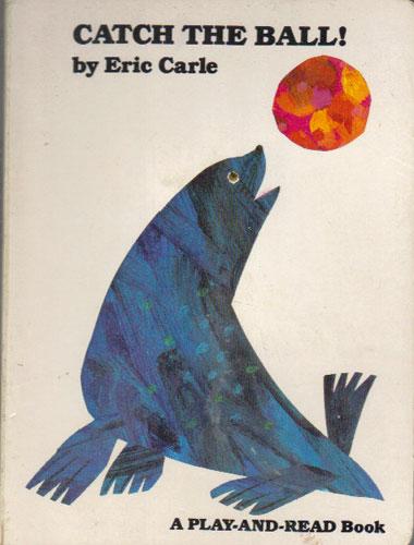 CATCH THE BALL - Eric Carle