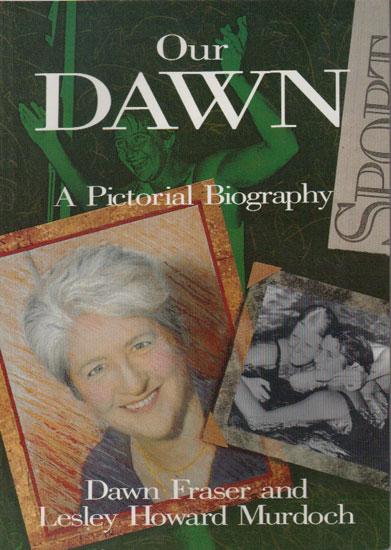 OUR DAWN - Dawn Fraser and Lesley Howard Murdoch