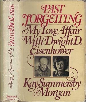 Past Forgetting My Love Affair with Dwight D Eisenhower by Morgan Kay ...