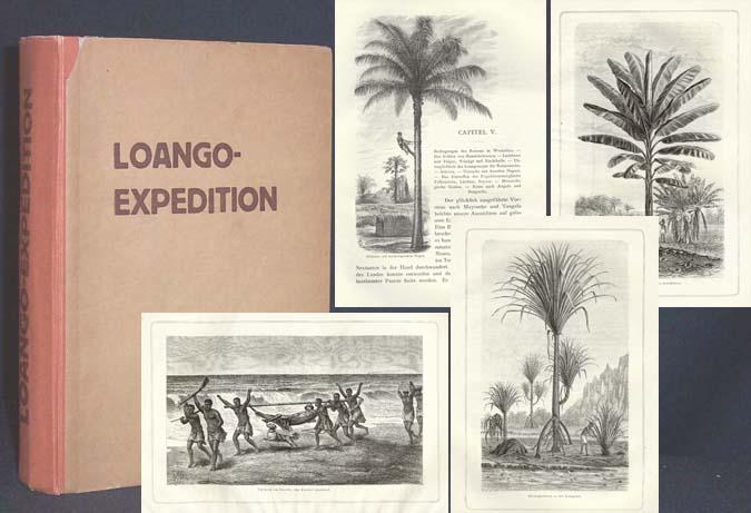 Die Loango-Expedition. Ausgesandt von der Deutschen Gesellschaft zur Erforschung Aequatorial-Afrikas 1873-1876.