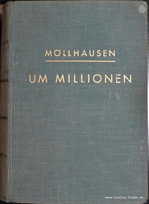 Um Millionen. Herausgeber E.Th.Kauer.