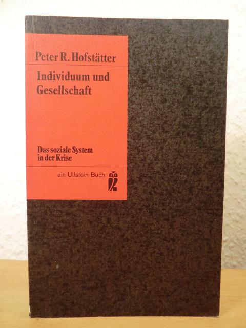 "Individuum und Gesellschaft : das soziale System in der Krise. Peter R. Hofstätter / Ullstein-Bücher ; Nr. 2955"