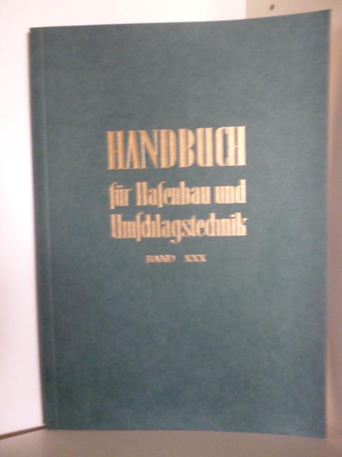 Handbuch für Hafenbau und Umschlagstechnik Band XXX - Herausgegeben im Auftrag der Hafenbautechnischen Gesellschaft (Hafenbautechnische Gesellschaft)