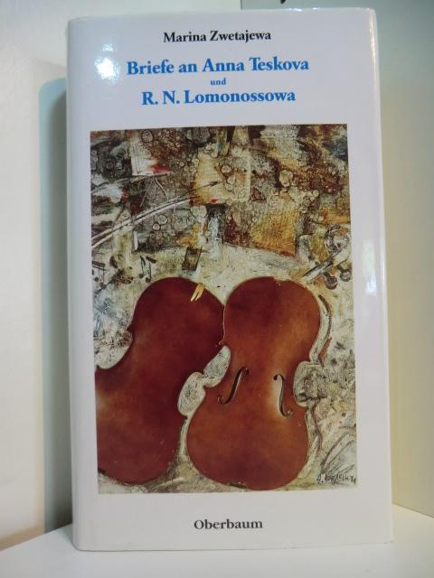 Briefe an Anna Teskova und R. N. Lomonossowa - Zwetajewa, Marina