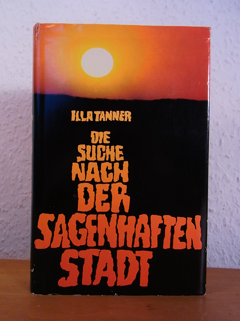 Die Suche nach der sagenhaften Stadt