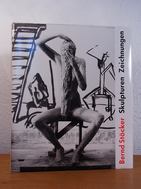 Bernd Stöcker. Skulpturen, Zeichnungen [signiert, numerierte Vorzugsausgabe mit einer beiliegenden Original-Radierung - Stöcker, Bernd - Konzeption Peter Steiner