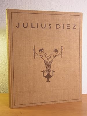 Julius Diez. Mit 45 Tafeln. Signiert und numeriert