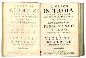 Il Greco in Troia festa teatrale rappresentata in Firenze per le nozze de' serenissimi sposi Ferd...