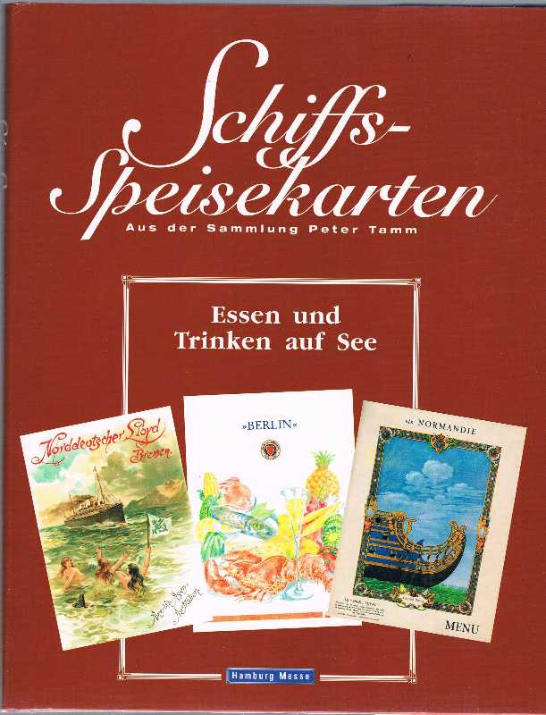 Schiffsspeisekarten aus der Sammlung Peter Tamm: Essen und Trinken auf See