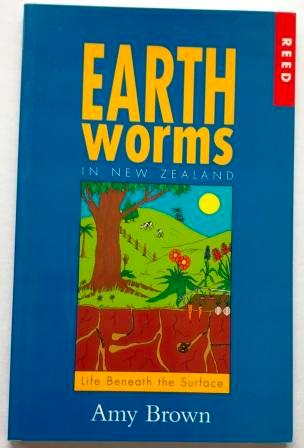 Earth Worms in New Zealand: Life Beneath the Surface - Brown, Amy