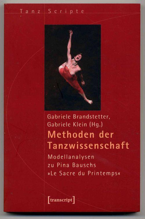 Methoden in der Tanzwissenschaft. Modellanalysen zu Pina Bauschs 