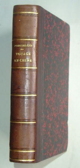 Voyage en Chine et en Mongolie de M. de Bourboulon, Ministre de France, et de Madame de Bourboulon, 1860-1861, - BOURBOULON] POUSSIELGUE (Achille),