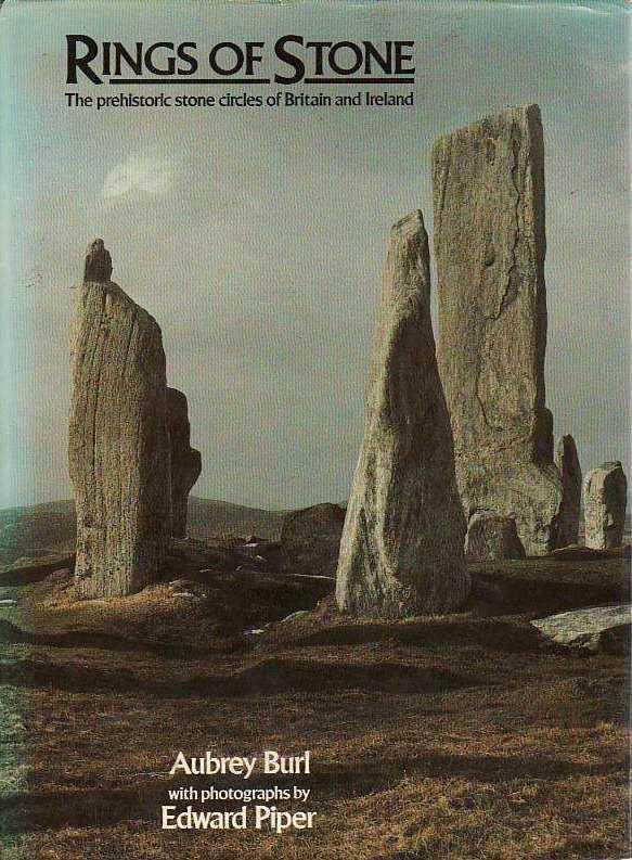 Rings of Stone: The Prehistoric Stone Circles of Britain and Ireland