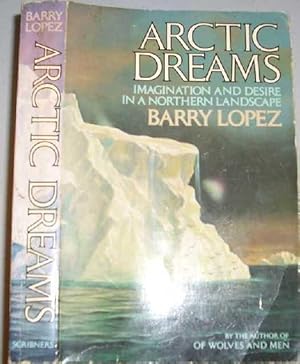 Arctic Dreams: Imagination and Desire in a Northern Landscape