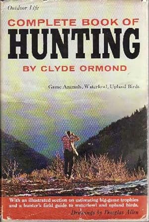 Outdoor Life Complete Book of Hunting Game Animals, Waterfowls, Upland Birds