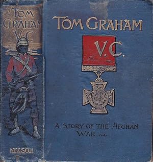 Tom Graham V.C. A Story of The Afghan War