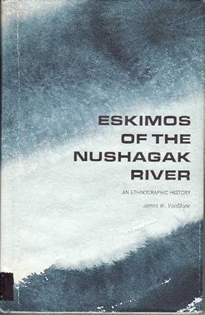 Eskimos of the Nushagak River An Ethnographic History UNIVERSITY OF WASHINGTON PUBLICATIONS IN AN...